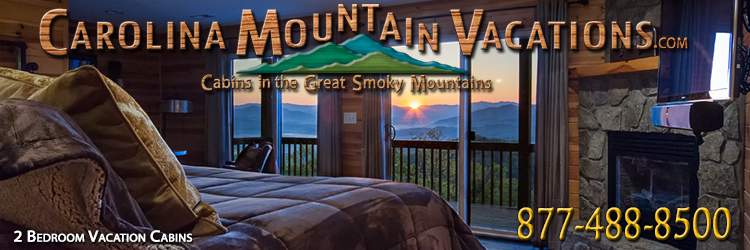 List of 2 Bedroom Getaway Cabin Rentals in the Bryson City, Cherokee, nantahala and Fontana Lake areas of the North Carolina  Smoky Mountains by Carolina Mountain Vacations