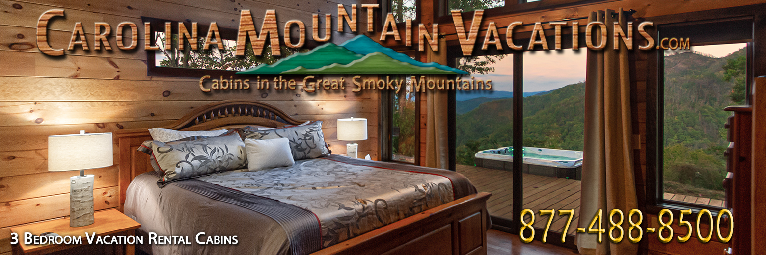 list of 3 Bedroom NC Mountain Cabin Rentals in the Bryson City, Cherokee, nantahala and Fontana Lake areas of the North Carolina  Smoky Mountains by Carolina Mountain Vacations
