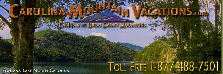 NC Mountain Cabin Rentals in the Bryson City, Cherokee, nantahala and Fontana Lake areas of the North Carolina  Smoky Mountains by Carolina Mountain Vacations